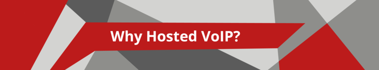 Why Hosted VoIP?