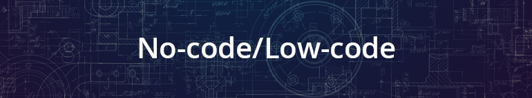 No-code/Low-code