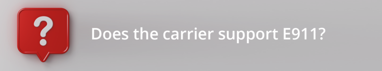 Does the carrier support E911?