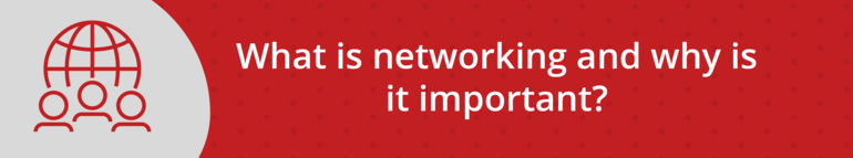 What is networking and why is it important?