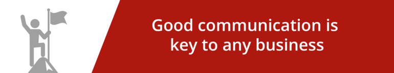 Good communication is key to any business