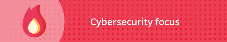 Cybersecurity focus