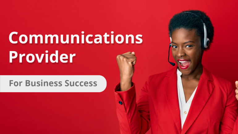 Find out why a good communications provider is a key to your business success and what to look for in a communications provider.